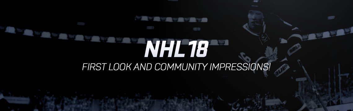 NHL 18 First Look Teaser and Community Impressions